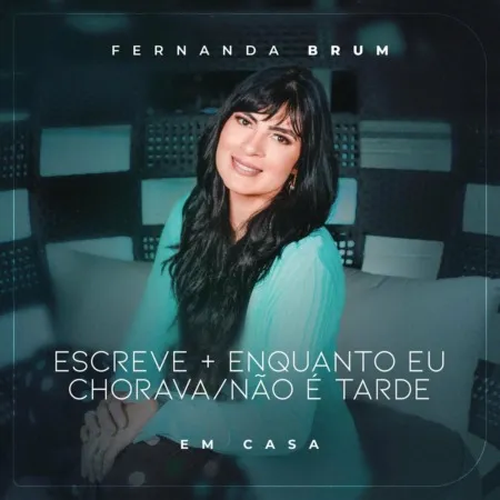 Download Fernanda Brum – Escreve – Enquanto Eu Chorava – Não é Tarde (Ao Vivo) – 2022