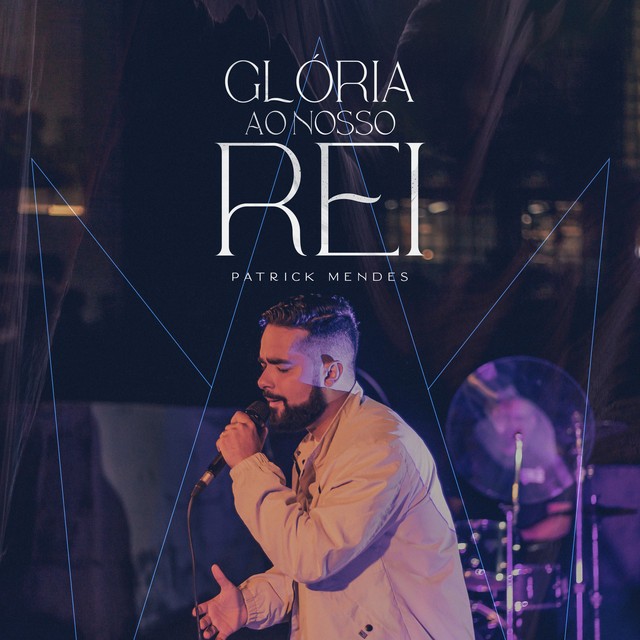 Download Patrick Mendes – Glória Ao Nosso Rei (2021)