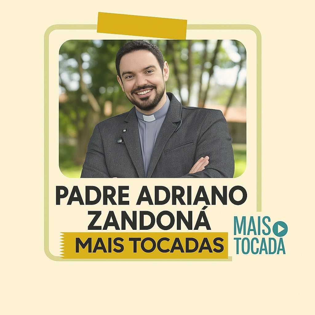 Padre Adriano Zandoná – Mais Tocadas | Louvor Católico & Fé Inspiradora 61743537-d766-457c-8a93-1534915e5c23