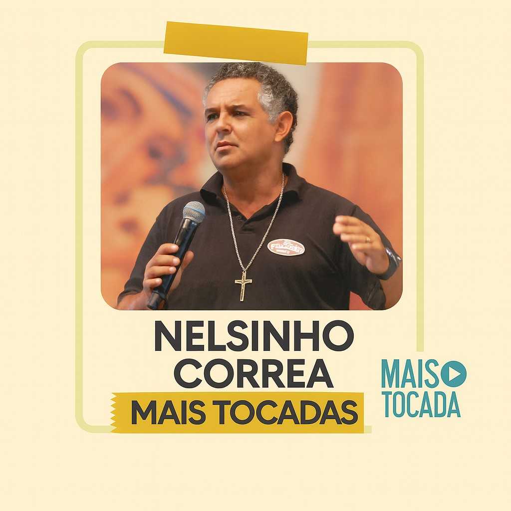 Nelsinho Corrêa – Mais Tocadas | Louvor Católico, Fé & Esperança b5ed4a8d-9626-4c6f-a553-b30c16c40c70