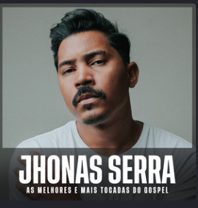 Jhonas Serra – As Melhores e Mais Tocadas do Gospel | Mais Tocadas Captura de tela 2025-11-10 141902
