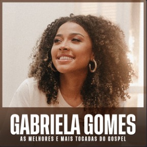 Gabriela Gomes – As Melhores e Mais Tocadas do Gospel | Mais Tocadas Captura de tela 2025-11-10 182013