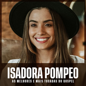 Isadora Pompeo – As Melhores e Mais Tocadas do Gospel | Mais Tocadas ab67706c0000da84371acaee5fce3bf13829f756