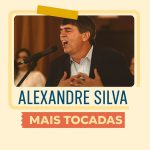 Alexandre Silva - Mais Tocadas | Playlist Atualizada 8267d1ba-fa39-4bd9-9b8e-3cb3a94e64cc