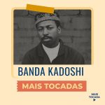 Banda Kadoshi - Mais Tocadas | Playlist Atualizada cba22b24-7b85-4719-ad6e-658b02bfee6c