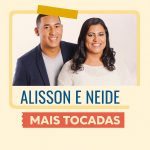 Alisson e Neide - Mais Tocadas | Playlist Atualizada cc5d3405-d295-4c27-a361-00d9c39eed10