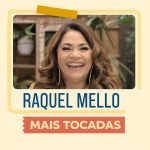 Raquel Mello - Mais Tocadas | Playlist Atualizada ce3b8d6c-330d-47f2-84bb-12d7ebae560b