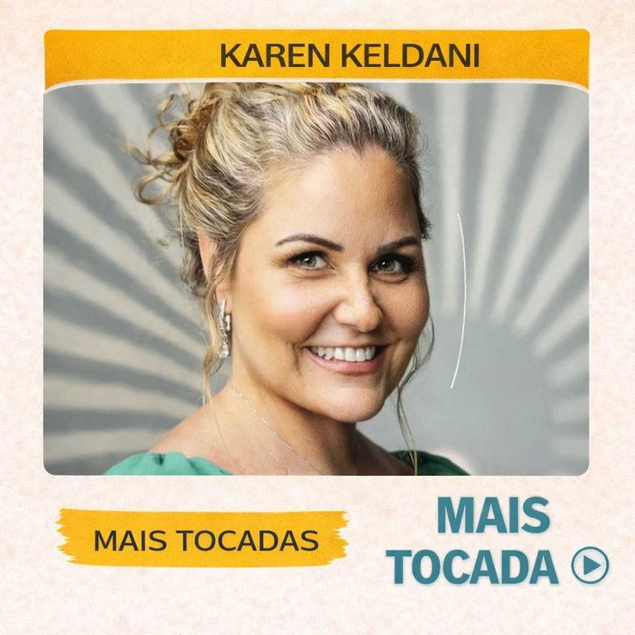 Karen Keldani – Mais Tocadas 🎵 (Atualizado em 13/03/2026)