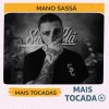 Mano Sassá – Mais Tocadas 🎵 (Atualizado em 19/03/2026)