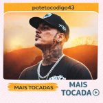 patetacodigo43 – Mais Tocadas 🎵 (Atualizado em 19/03/2026) d5e326a0-a55b-4840-906d-54bfa3aebe75