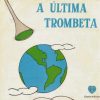 A Última Trombeta - imperdível - Arrebatamento