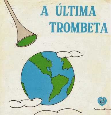 A Última Trombeta - imperdível - Arrebatamento