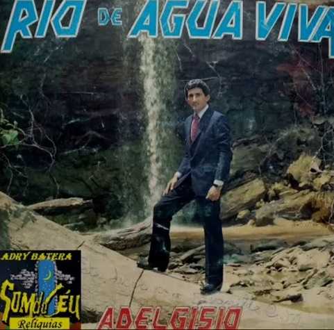 Adelgísio - Rio de Água Viva 1988