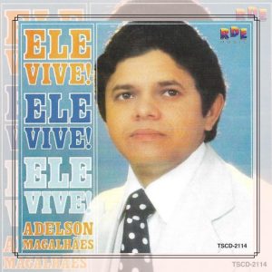 Adelson Magalhães - Ele Vive, Ele Vive!! (Voz & Playback)