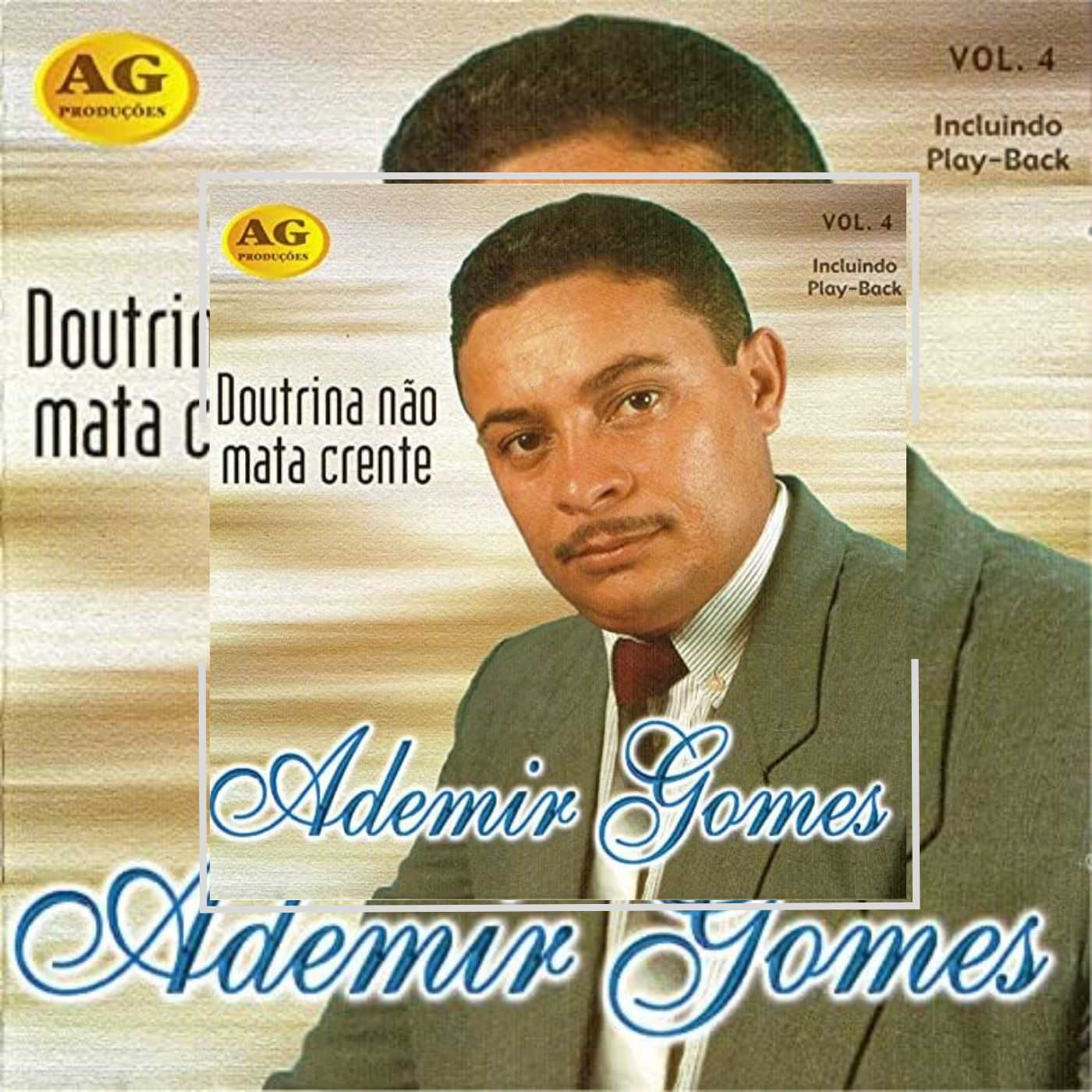 Ademir Gomes - Doutrina Nao Mata Crente Vol. 4 Playback