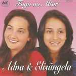ADNA E ELIZANGELA - FOGO NO ALTAR VOZ