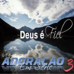 Adoração em Série Vol. 3 - Deus é Fiel 2011