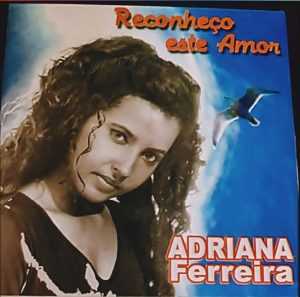 Adriana Ferreira | Reconheço Este Amor