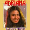 Adriana - Pague o Preço