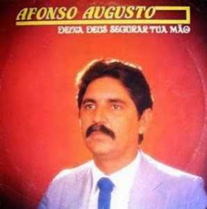 Afonso Augusto - Deixa Deus Segura a Tua Mão