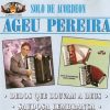 AGEU PEREIRA - DEDOS QUE LOUVAM A DEUS SOLOS DE ACORDEON