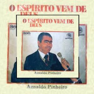 Agnaldo Pinheiro - O espírito vem de Deus