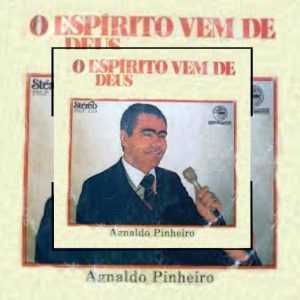 Agnaldo Pinheiro - O espírito vem de Deus