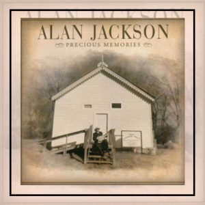 Alan Jackson Precious Memories