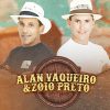 Alan Vaqueiro Zoio Preto mais tocadas 2026