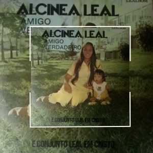 ALCINEA LEAL E CONJ LEAL EM CRISTO - AMIGO VERDADEIRO(1978)