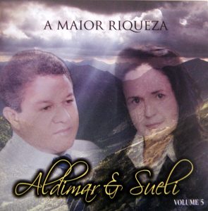 Aldimar e Sueli - A Maior Riqueza - 2009
