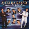 ALÉM DA RAZÃO - A CHAVE DA FELICIDADE - VOL 1