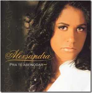 Alexsandra - Pra Te Abençoar 2009