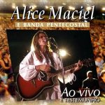 Alice Maciel e Banda Pentecostal - Ao Vivo (2003)