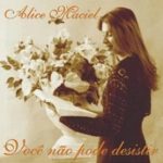 ALICE MACIEL - VOCÊ NÃO PODE DESISTIR