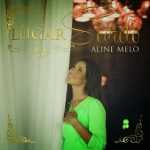 Aline Melo - Lugar Secreto - 2013