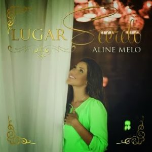 Aline Melo - Lugar Secreto - 2013
