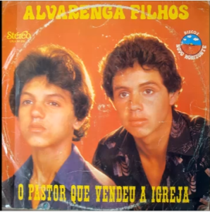 Alvarenga & Filhos - O Pastor Que Vendeu a Igreja