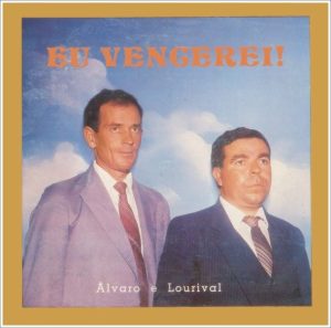 Álvaro e Lourival Eu Vencerei!