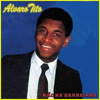 Baixe os CDs gospel – Alvaro Tito – Nao Ha Barreiras 1986 Alvaro Tito - Nao Ha Barreiras 1986