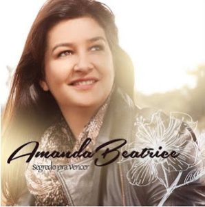 Amanda Beatrice - Segredo Pra Vencer - 2013