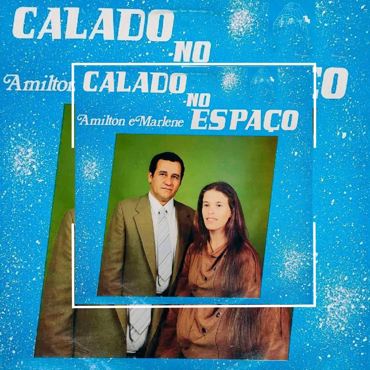 Amilton e Marlene - Calado No Espaço