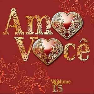 Baixe os CDs gospel – Amo Você – Coleção Amo Você Vol. 15 Amo Você - Coleção Amo Você Vol. 15