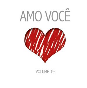 AMO VOCÊ - COLEÇÃO AMO VOCÊ VOL. 19 - 2013