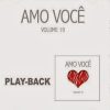 Amo Você - Volume 19 (2013) Playback