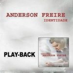 Anderson Freire - Identidade (Playback) 2011