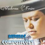 Anderson Freire - Minhas Composições 2012