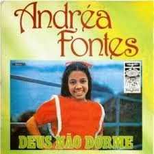 Andréa Fontes - Deus Não Dorme 1980