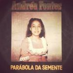 Andréa Fontes - Parábola Da Semente