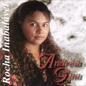 Andréia Gina - Rocha Inabalável